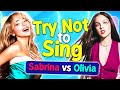 Try Not To Sing😉 | Sabrina Carpenter vs Olivia Rodrigo🔥🎵