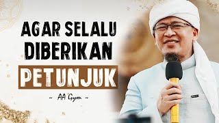 AA GYM ~ AGAR MENJADI ORANG YANG SELALU DIBERI PETUNJUK OLEH ALLAH SWT