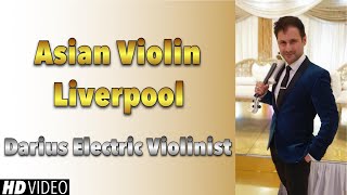 Asian Violin Liverpool | Darius Electric Violinist