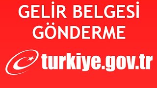 E-Devlet Gelir Belgesi Gönderme Nasıl Yapılır?