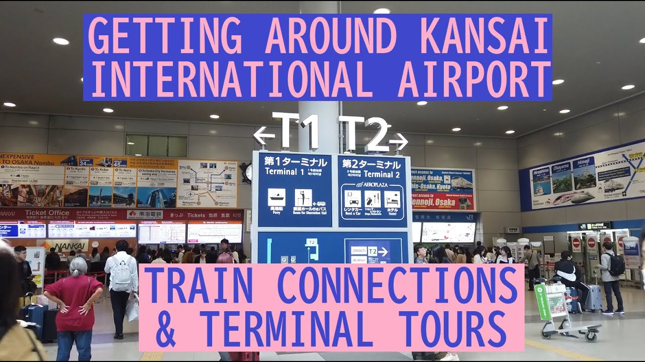 How To Use Kansai International Airport (KIX) - Transport Connections ...