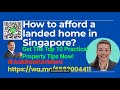 How to afford a landed home in Singapore? Get the top 10 practical property tips now #AskRealtorMani