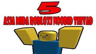 5 asja mida Robloxi noobid teevad