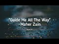 Guide Me All The Way ~ Maher Zain Lirik