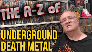 The A to Z of Modern Underground DEATH METAL