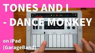 TONES AND I - DANCE MONKEY on iPad(GarageBand)