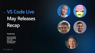 🔴 VS Code Live: May Releases Recap