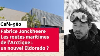 Café-géo 26/04/2017 |  Les routes maritimes de l'Arctique, un nouvel Eldorado ?