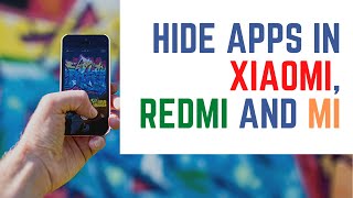 How to Hide Apps in Xiaomi, Redmi and Mi Smart Phone