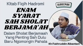 SYARAT SAH SHOLAT BERJAMA'AH - KH FAKHRUDDIN ALBANTANI