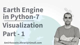 Google Earth Engine Python Tutorial-7: Visualization and Plotting (Part1)