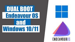 How to Dual Boot Endeavour OS and Windows 10/11