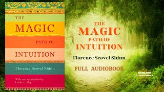 The MAGIC Path of INTUITION by Florence Scovel Shinn (FULL Audiobook)