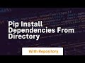 pip install dependencies from directory