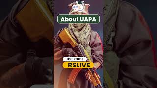 What is Unlawful Activities (Prevention) Act, 1967 (UAPA)? #uapa #studyiqpcs