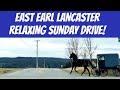 Relaxing East Earl Drive/Amish Country on a Sunday Afternoon! Lancaster County!