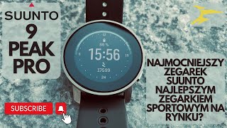 Suunto 9 Peak Pro - najmocniejszy zegarek Suunto najlepszym zegarkiem na rynku? - recenzja