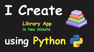 I CREATE LIBRARY APP IN 2 MIN USING PYTHON & LEARN PYTHON BY BUILDING SIMPLE PROJECTS