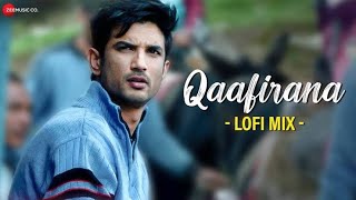 Qaafirana LoFi Mix | Kedarnath | Sushant S Rajput & Sara Ali Khan | Arijit Singh & Nikhita