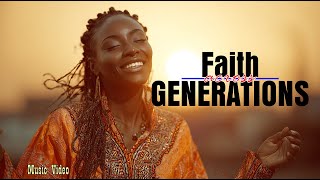 Faith Across Generations | Inspirational African Praise Song