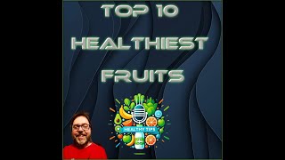 HEALTHY TIPS Top 10 Fruits for Health!