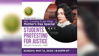 Mrs. Coretta Scott King Mother’s Day Special: Students Protesting For Justice