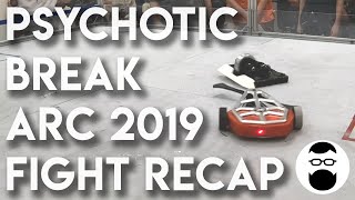 Psychotic Break - ARC 2019 Fight Recap