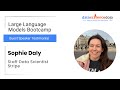 Sophie Daly's Experience at the LLM Bootcamp | Data Science Dojo