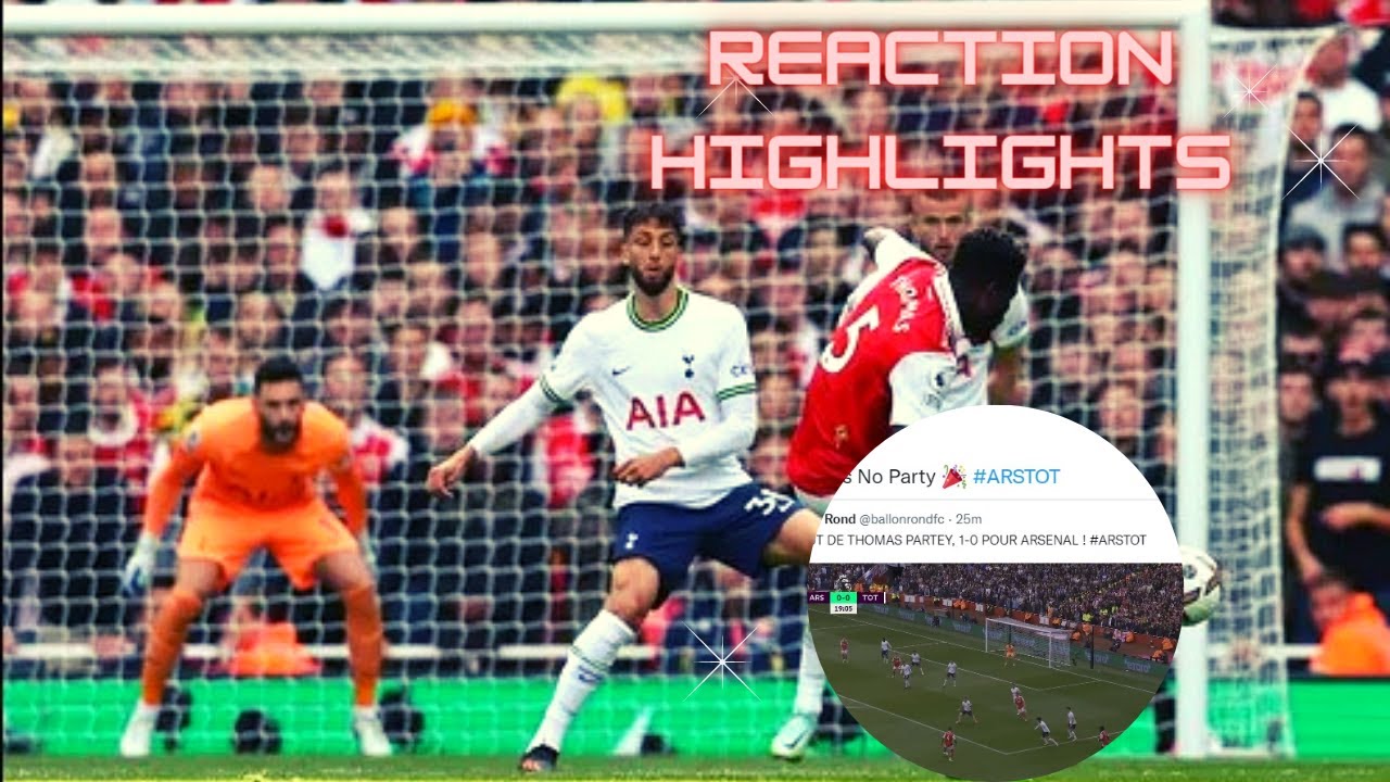 Arsenal Vs Tottenham Highlights Thomas Party Goal Reaction EPL Premier ...