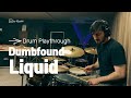 DUMBFOUND - LIQUID -  DRUM PLAYTHROUGH