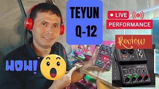 TEYUN Q 12 LIVE PERFORMANCE REVIEW