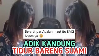 Viral Ipar Adalah Maut di Kehidupan Nyata, Adik Tidur dan Selingkuh dengan Suami Kakak Kandung