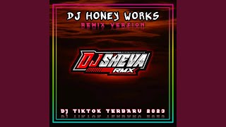 DJ VIRAL TIKTOK HONEY WORKS X MASHUB Remix