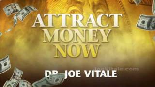 How To Attract Money NOW with Dr. Joe Vitale