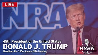 LIVE REPLAY: President Trump Headlines the 153rd Annual NRA Meeting - 5/18/24