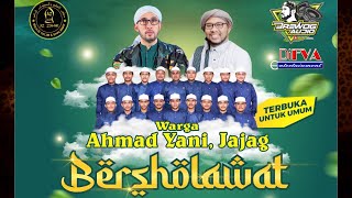 🔴LIVE WARGA AHMAD YANI JAJAG BERSHOLAWAT BERSAMA DHIYA'UL MUSTHOFA ZAHIR MANIA BWI