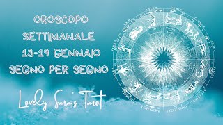 SEGNO per SEGNO  ♈♉♊♌♍♎♏♐♑♓ OROSCOPO settimana 13-19