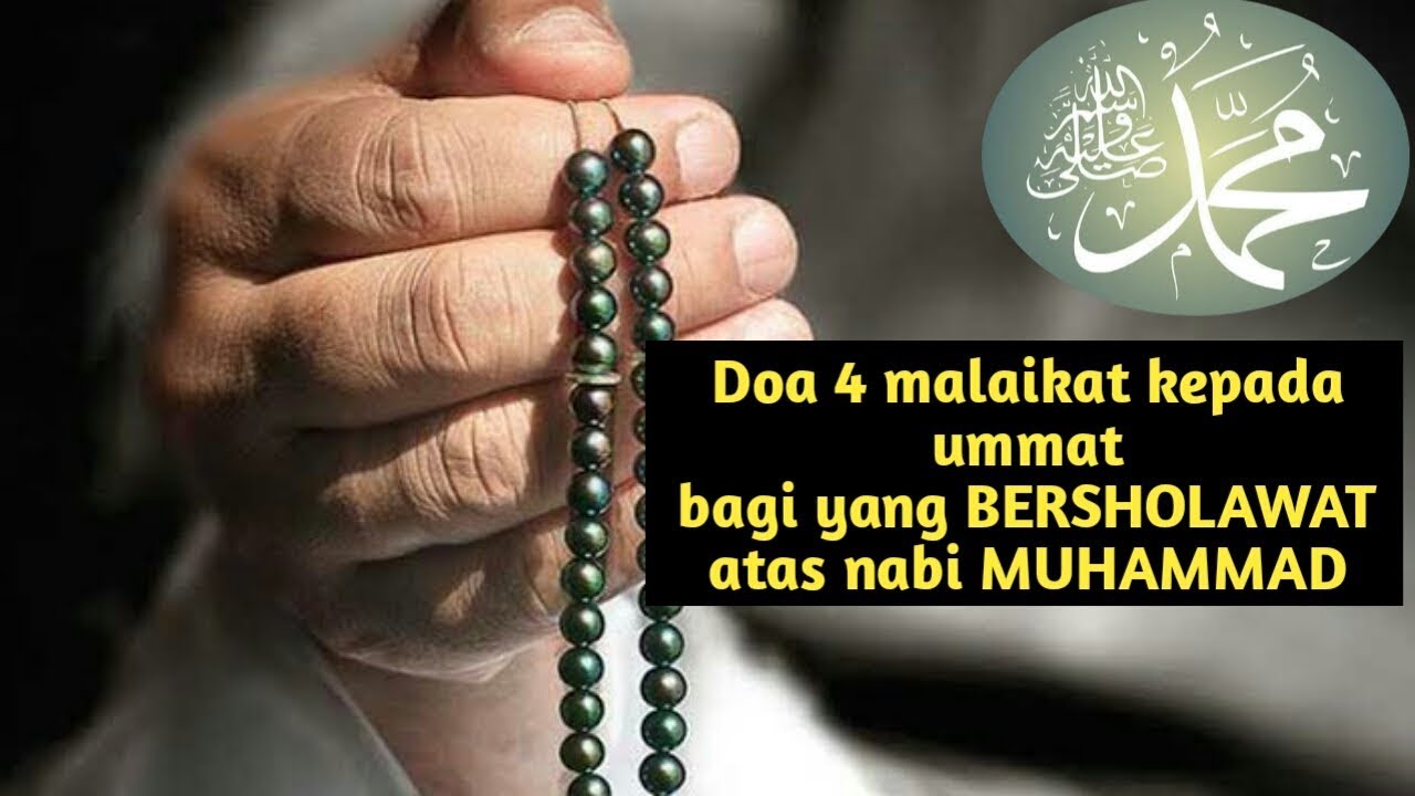 Doa 4 Malaikat Bagi Yang Selalu Bersholawat Kepada Rasulullah Saw - YouTube