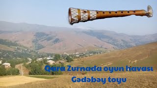 Qara Zurnada oyun havası - Gədəbəy toyu #oyunhavası #qarazurna #trend #kəşfet