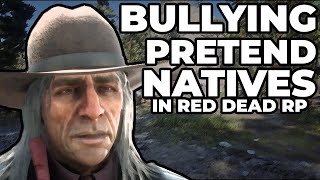 Bullying Fake Natives in Red Dead RP