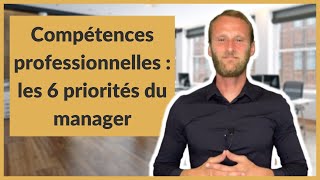 Compétences professionnelles : les 6 priorités du manager