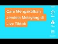 Cara Mengaktifkan Jendela Melayang di Live Tiktok