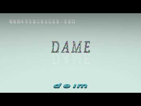 How do you use dame in a sentence?