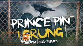 Prince Pin - 1Grung [Death Story Riddim] September 2017