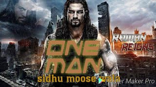 One man | Sidhu Moose Wala | Feat by Roman Reigns punjabi song 2020