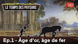 Le temps des paysans - Âge d'or, âge de fer