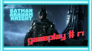 BATMAN ARKHAM KNIGHT Gameplay Walkthrough 17 Free to Use