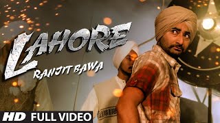 Ranjit Bawa Lahore (Official) Full Video | Album: Mitti Da Bawa | Punjabi Song 2022
