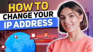 How to change your IP address on ANY device to ANY location