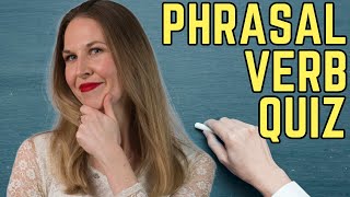 Do you know these PHRASAL VERBS? (Learn 10 Common Phrasal Verbs) WITH QUIZZES